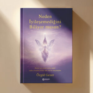 Neden iyileşmediğini biliyor musun?